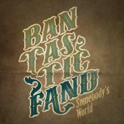 Bantastic Fand - Somebodys World (2019)