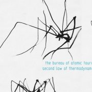 The Bureau Of Atomic Tourism - Second Law of Thermodynamics (2013)