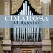 Andrea Chezzi - Cimarosa: 21 Organ Sonatas (2019)