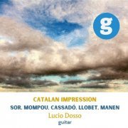Lucio Dosso - Catalan impression: Sor, Mompou, Cassadó, Llobet, Manen (2023) [Hi-Res]