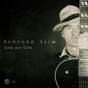 Bedford Slim - Done and Gone (2022)
