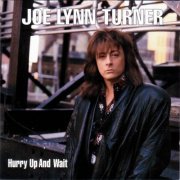 Joe Lynn Turner - Hurry Up And Wait (European Edition, bonus track) (1999)