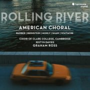 Choir of Clare College, Cambridge, Iestyn Davies & Graham Ross - Rolling River: American Choral (2023) [Hi-Res]