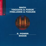 E. Power Biggs - J.S.Bach: Toccata & Fugue / Preludes & Fugues (2002)