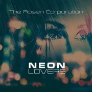 The Rosen Corporation - Neon Lovers (2020)