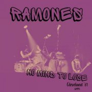 Ramones - No Mind To Lose (Live Cleveland '81) (2023)