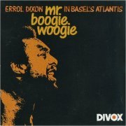 Errol Dixon - Mr. Boogie Woogie In Basel's Atlantis (1986) [CD Rip]