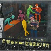 Eric Hughes Band - Two In The Morning (2022)