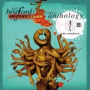 Bill Bruford - Video Anthology, Vol. 2: The 1990s (Live) [Audio Version] (2007)