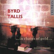Dunedin Consort - Byrd & Tallis: ...In Chains of Gold... (2003)