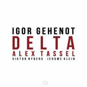 Igor Gehenot, Alex Tassel, Viktor Nyberg, Jérôme Klein - Delta (2017) [Hi-Res]