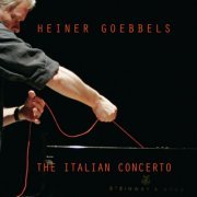 Heiner Goebbels - The Italian Concerto (2009)