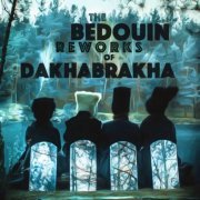 DakhaBrakha - The Bedouin Reworks of Dakhabrakha (Bedouin Rework) (2022)