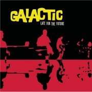 Galactic - Late For The Future (2000)