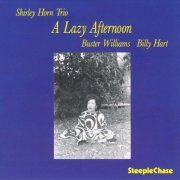 Shirley Horn Trio - A Lazy Afternoon (1978)