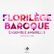 Ensemble Amarillis - Florilège baroque (2019)