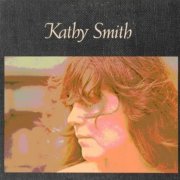 Kathy Smith - Some Songs I've Saved (Reissue) (1970/2007)