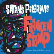 Satan's Pilgrims - Frankenstomp: Singles, Rarities & More 1993-2014 (2015)