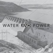 L.A. Signal Lab - Water and Power (2022)