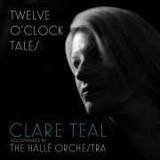 Clare Teal - Twelve O'Clock Tales (2016)