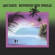 Jay Days - Between the Swells (1978) [Hi-Res]