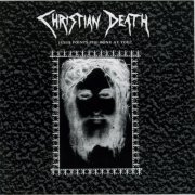 Christian Death - Jesus Points The Bone At You (1991)