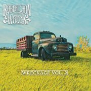Robert Jon & The Wreck - Wreckage, Vol. 2 (2022) [Hi-Res]