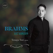 Tetsuya Toei - BRAHMS: Late Piano Works Opp.117, 118, 119 (2022) [Hi-Res]