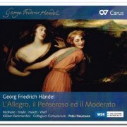 Kölner Kammerchor, Collegium Cartusianum & Peter Neumann - Georg Friedrich Händel: L'Allegro, Il Penseroso Ed Il Moderato [2CD Set] (2013)
