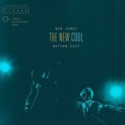 Bob James & Nathan East - The New Cool (2015) [Japan Edition]