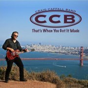 Craig Caffall Band - That's When You Got It Made (2012)