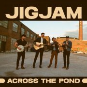 Jigjam - Across The Pond (2024) [Hi-Res]