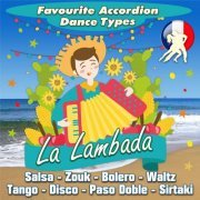 The Accordion Champions - La Lambada - Favourite Accordion Dance Types (Salsa - Zouk - Bolero - Waltz - Tango - Disco - Paso Doble - Sirtaki) (2020)