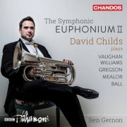 David Childs, BBC Philharmonic Orchestra & Ben Gernon - The Symphonic Euphonium, Vol. 2 (2019) [Hi-Res]