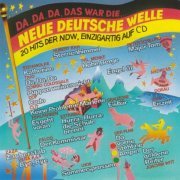 VA - Da, Da, Da, Das War Die... Neue Deutsche Welle (20 Hits Der NDW, Einzigartig Auf CD) (1989)