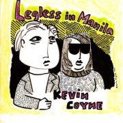 Kevin Coyne - Legless In Manila (Reissue) (1983/1993)