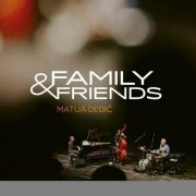 Matija Dedić - Family & Friends (2023)
