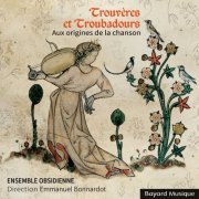 Ensemble Obsidienne, Emmanuel Bonnardot - Trouvères et Troubadours: Aux origines de la chanson (2024)