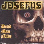 Josefus - Dead Man Alive (Reissue) (2002)