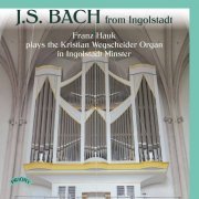 Franz Hauk - J.S. Bach from Ingolstadt (2021) [Hi-Res]
