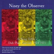 Niney The Observer - At King Tubby's: Dub Plate Specials 1973-1975 (2013)