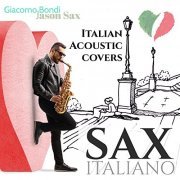 Giacomo Bondi - Sax Italiano: Italian Acoustic Covers (2021) Hi Res
