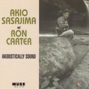 Akio Sasajima, Ron Carter - Akioustically Sound (1995)