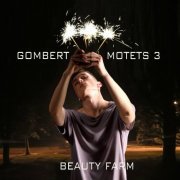 Beauty Farm - Gombert: Motets, Vol. 3 (2022) [Hi-Res]