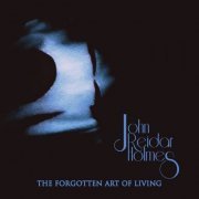 John Reidar Holmes - The Forgotten Art of Living (2020)