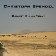 Christoph Spendel - Canary Chill, Vol. 1 (2016)