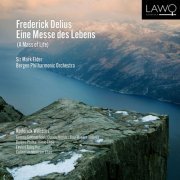 Sir Mark Elder, Bergen Philharmonic Orchestra & Roderick Williams - Delius: A Mass of Life (2023) [Hi-Res]