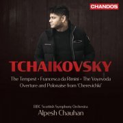 BBC Scottish Symphony Orchestra, Alpesh Chauhan - Tchaikovsky: The Tempest, Francesca da Rimini, The Voyevoda, Overture and Polonaise from 'Cherevichki' (2023) [Hi-Res]