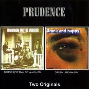 Prudence - Tomorrow May Be Vanished / Drunk and Happy (Reissue) (1972-73/2003)