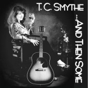 TC Smythe - ...And Then Some (2020)